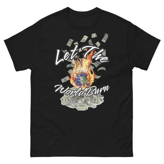 Let The World Burn T-Shirt